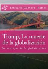 Trump, La Muerte de La Globalizacion