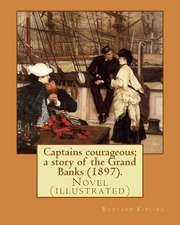 Captains Courageous; A Story of the Grand Banks (1897). by