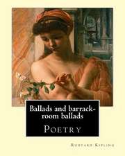 Ballads and Barrack-Room Ballads. by