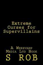 Extreme Curses for Supervillains