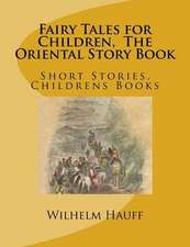 Fairy Tales for Children, the Oriental Story Book