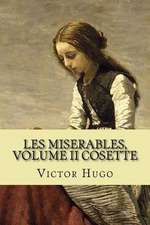 Les Miserables, Volume II Cosette (French Edition)