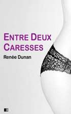 Entre Deux Caresses (Version Integrale)