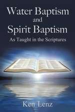 Lenz, K: Water Baptism and Spirit Baptism