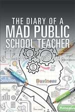 The Diary of a Mad Public School Teacher