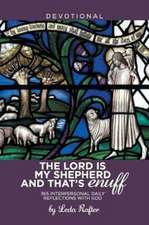 The Lord Is My Shepherd and That's Enuff