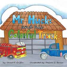 Mr. Huck's and His Colorful Trucks