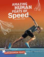 Amazing Human Feats of Speed