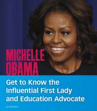 Michelle Obama: Get to Know the Influential First Lady and Education Advocate