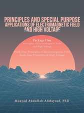 Principles and Special Purpose Applications of Electromagnetic Field and High Voltage