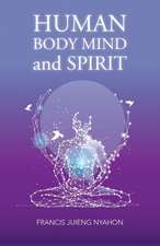 Human Body Mind and Spirit