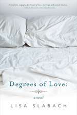 Degrees of Love: A Novel: Volume 1