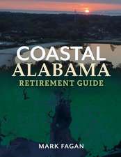 Coastal Alabama Retirement Guide: Volume 1