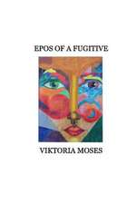 Epos of a Fugitive: Volume 1