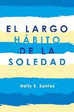 El Largo Hábito de la Soledad: Volume 1