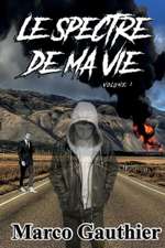 Le Spectre de Ma Vie - Volume 1: Volume 1