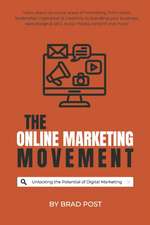 The Online Marketing Movement: Unlocking the Potential of Digital Marketing