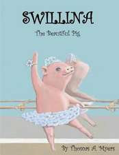 Swillina the Beautiful Pig: Volume 1