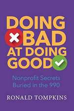 Doing Bad At Doing Good: Nonprofit Secrets Buried in the 990