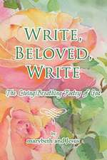 Write, Beloved, Write: The Living-Breathing Poetry of God