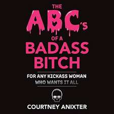 The Abc's of a Badass Bitch