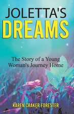 Joletta's Dreams: The Story of a Young Woman's Journey Home