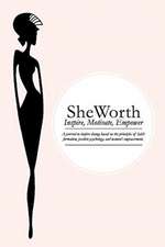 The Sheworth Journal: Inspire, Motivate, Empower Volume 1