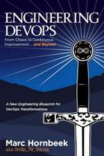 Engineering Devops: From Chaos to Continuous Improvement... and Beyond