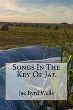 Songs in the Key of Jae