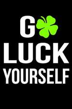 Go Luck Yourself