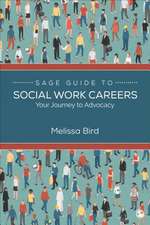 SAGE Guide to Social Work Careers: Your Journey to Advocacy