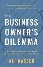 The Business Owner's Dilemma: Take Control of the Mental Chatter, Clarify Your Ideal Future, and Enjoy the Success You've Earned