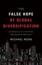 The False Hope of Global Diversification: Confessions of a Portfolio Management Maverick