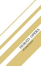 Horati Opera