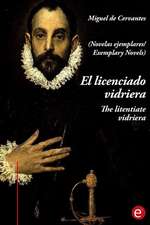 El Licenciado Virdriera/The Litentiate Vidriera