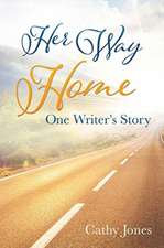 Her Way Home: One Writer's Story