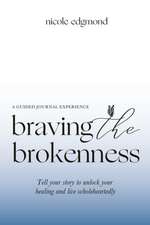 Braving the Brokenness-Guided Journal Experience