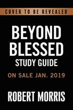 Beyond Blessed Study Guide: God's Perfect Plan to Overcome All Financial Stress