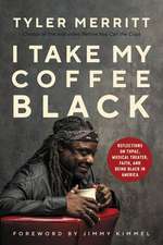 I Take My Coffee Black