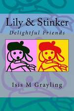 Lily & Stinker