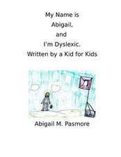 My Name Is Abigail, and I'm Dyslexic