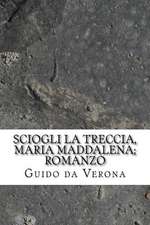 Sciogli La Treccia, Maria Maddalena; Romanzo