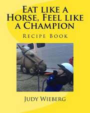 Eat Like a Horse, Feel Like a Champion