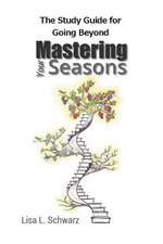 The Study Guide for Going Beyond Mastering Your Seasons