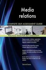 Media Relations Complete Self-Assessment Guide