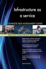 Infrastructure as a Service Complete Self-Assessment Guide