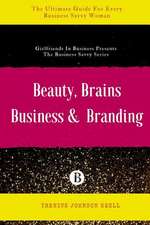 Beauty, Brains, Business & Branding