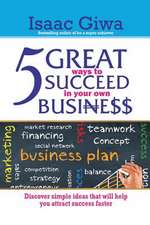 5 Great Ways to Succeed in Your Own Business