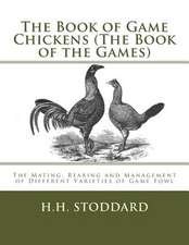 The Book of Game Chickens (the Book of the Games)