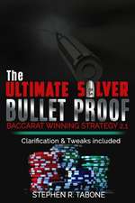 The Ultimate Silver Bullet Proof Baccarat Winning Strategy 2.1